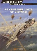 Book cover of F-8 Crusader Units of the Vietnam War / F-8 Crusader Units of Vietnam by MERSKY, Peter